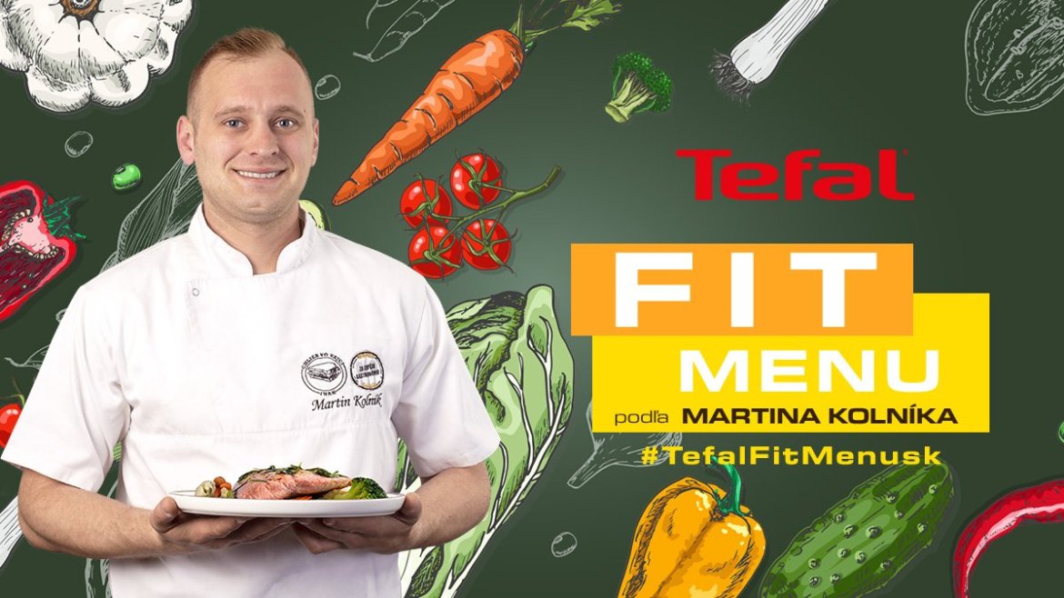 Fitness recepty - kompletné #tefalfitmenusk od šéfkuchára Martina Kolníka